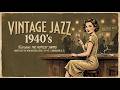 1940's Vintage Jazz Playlist - Echoes of a Golden Age of Jazz | Softly Lounge