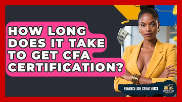 How Long Does It Take To Get CFA Certification? - Finance Job Strategist