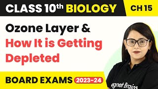 Class 10 Biology Chapter 15 | Ozone Layer and How It is Getting Depleted-Our Environment 2022-23