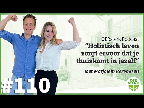 Marjolein Berendsen: ‘Holistisch leven zorgt ervoor dat je thuiskomt in jezelf’