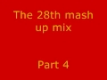 28th mash up mix part 4 RAVE MASH UP