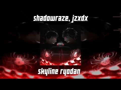 Видео: shadowraze, jzxdx-skyline ryodan