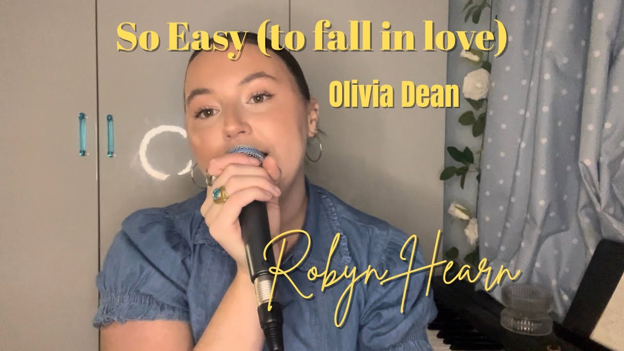 So Easy (to fall in love) - Olivia Dean - Robyn Hearn cover 