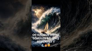 24 Saatte Okyanusun Dibine Gömülen Gelişmiş Medeniyetler! 🌊💥 #shorts #atlantis #belgesel #tarih