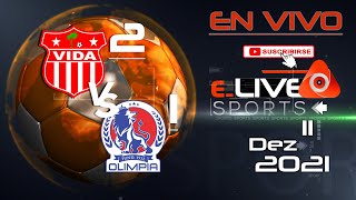 √ CD Vida 2 vs 1 CD Olimpia En Vivo I Honduras - Liga Nacional I 11.12.2021