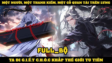 FULL BỘ | MỘT MÌNH THÁCH ĐÂU KHẮP THẾ GIỚI TU TIÊN