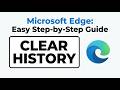 Clear Microsoft Edge History: Easy Step-by-Step Guide