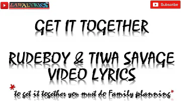 Get it together lyrics - Rudeboy & Tiwa Savage