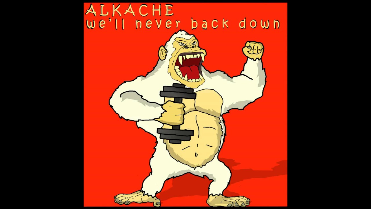 Alkache  - We'll Never Back Down
