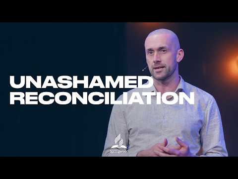 Unashamed Reconciliation - Rhys Cameron
