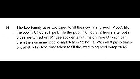 P6 2018 Red Swastika SA1 Q15 - Rate Fraction | Lee Family swimming pool pipe A B C | PSLE Maths