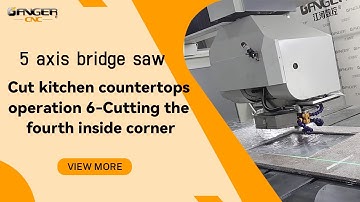 5 axis bridge saw to cut kitchen countertops Operation 6-Cutting the fourth inside corner