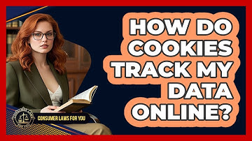How Do Cookies Track My Data Online? - Consumer Laws For You