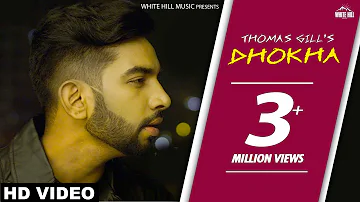 New Punjabi Songs 2017 - Dhokha (Full Song) Thomas Gill - Latest Punjabi Songs 2017 - WHM