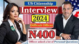 Practice N-400 US Citizenship Interview 2024 & Oath Ceremony -N400 Naturalization Interview 2024