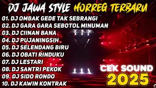 DJ OMBAK GEDE TAK SEBRANGI STYLE HOREG 🎵 CIINAN BANA || DJ JAWA STYLE HOREG TERBARU 2025 FULL ALBUM
