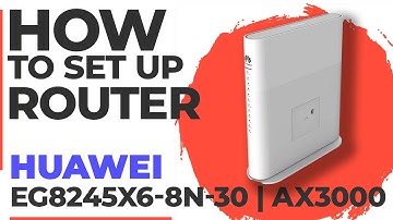 ✅ How to Setup Huawei EG8245X6-8N-30 | How to Set Up Huawei EG8245X6-8N-30 WiFi Router