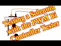 Testing a Solenoid with the PWM Bi Controller Tester