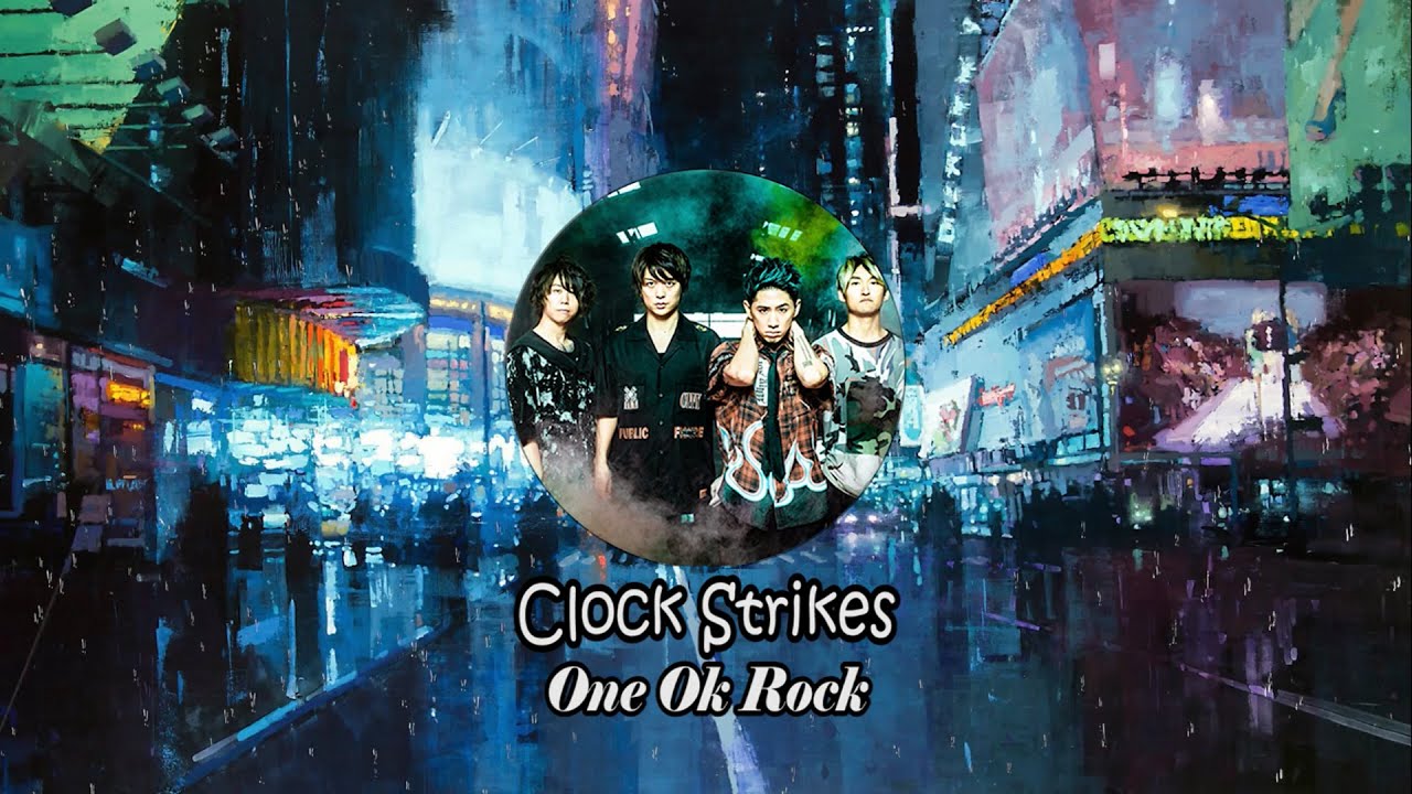 One Ok Rock Clock Strikes [Japan LYRICS + HD Video]