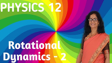 Rotational Dynamics - 2