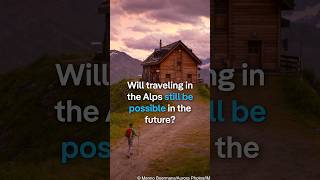 Will hiking in the Alps still be possible?