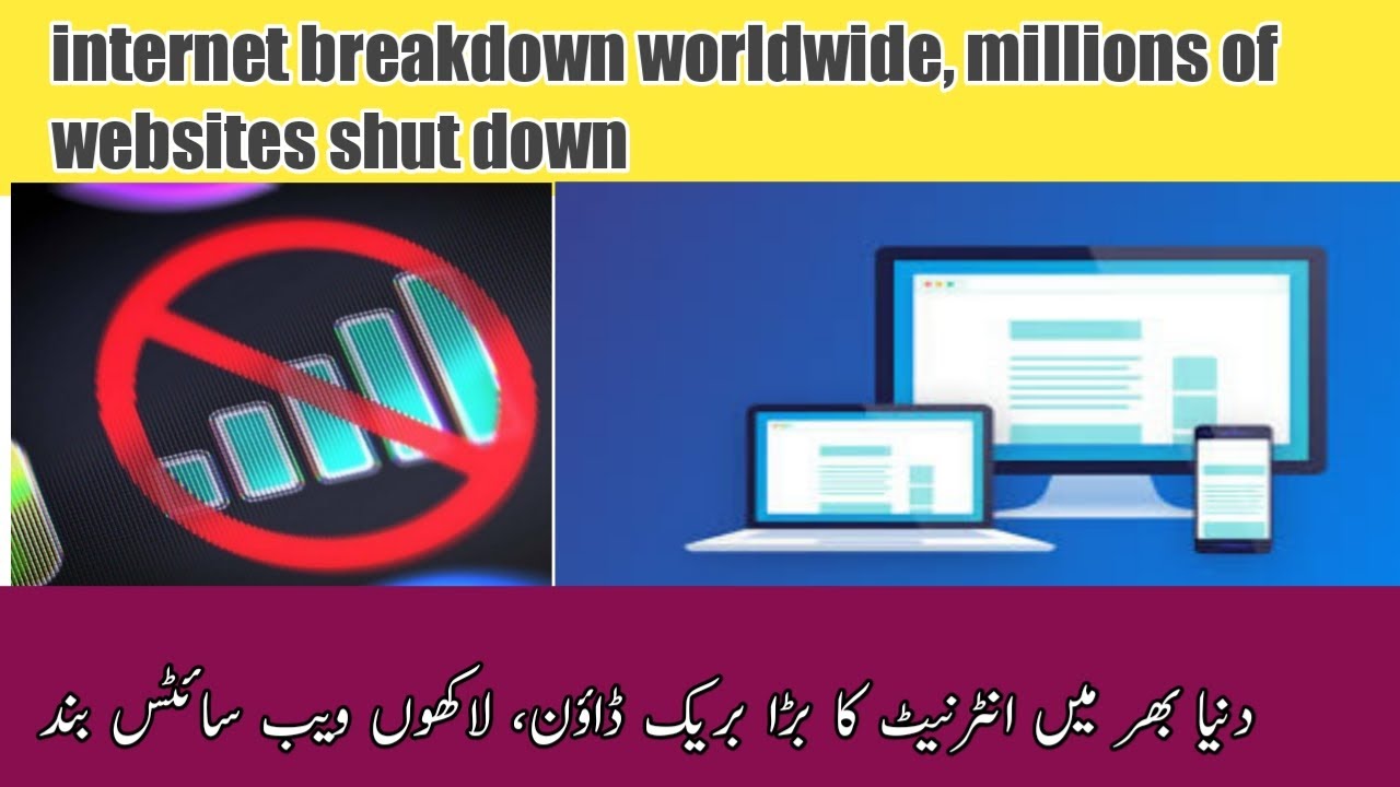Major internet breakdown worldwide, millions of websites shut down ...