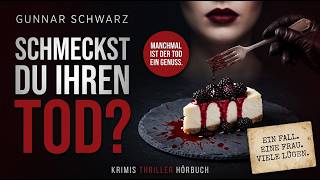 Schmeckst du ihren Tod? – Gunnar Schwarz | Krimi Thriller | Hörbuch