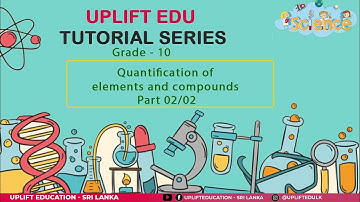 Quantification of elements and compounds | Grade 10 Science (English Medium) Part 02/02 | Uplift Edu