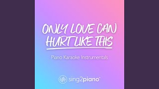 Only Love Can Hurt Like This (Originally Performed by Paloma Faith)