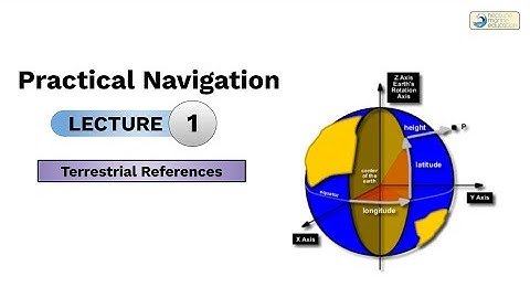 Terrestrial References | Practical Navigation for second mates | Manav Paidiparthy