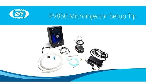 PV850 Microinjector Setup Tip (2024)