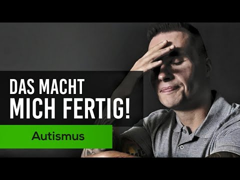 So Macht Autismus Mich Fertig 5 Grunde Asperger Syndrom Youtube