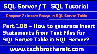 How to generate Insert Statements from Text Files for SQL Server Table - SQL Server Tutorial P 106