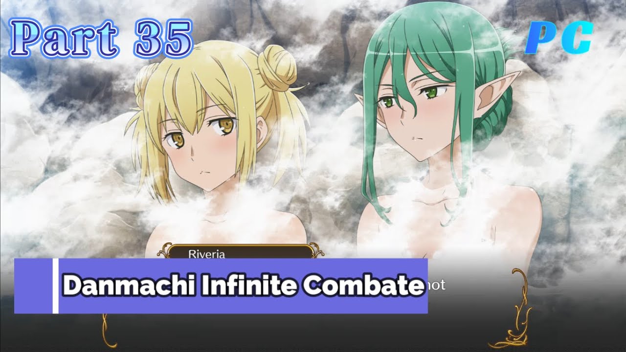 Danmachi: Infinite Combate/PC Gameplay - Part 35 - Riveria Hot Spring Event  Part 1 - No Commentary 