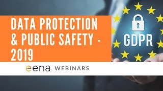 EENA Webinars 2019 - GDPR & Public Safety Update
