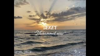 Seket - Mohammed nour || Arabic song viral~
