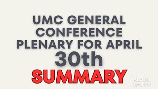 Summary of UMCGC Plenary for April 30, 2024