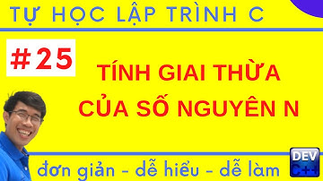 Lập trình C - 25. Tính giai thừa của số nguyên n | Tự học lập trình C