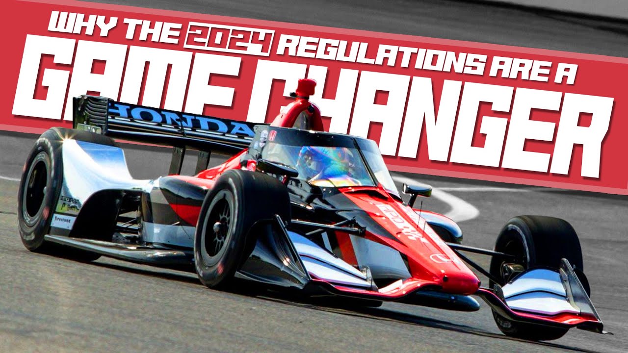 Why the 2024 INDYCAR regulations could be a GAME CHANGER! YouTube