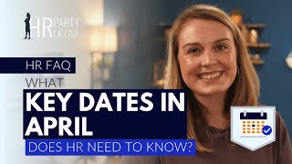 What Key Dates in April Does HR Need to Know?