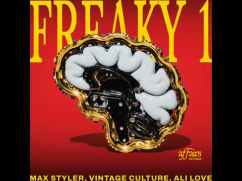 Max Styler, Vintage Culture, Ali Love - Freaky 1 (Original Mix)