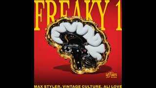 Max Styler, Vintage Culture, Ali Love - Freaky 1 Original Mix