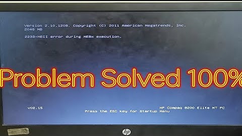 2233-HECT Error During MEBx Execution || Error During MEBx Execution || Press The ESC Key For Start