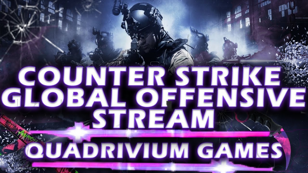 stream counter strike global offensive stream counter strike global offensive