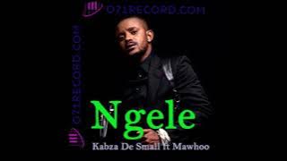 Kabza De Small  Ngele ft Mawhoo