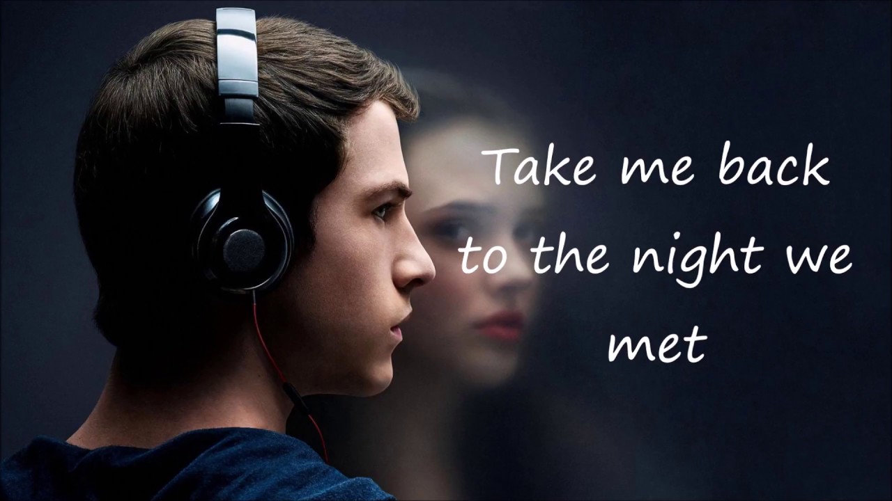 The Night We Met (Lyrics ) 13 Reasons Why Best Song Lord Huron YouTube