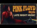 Late Night Music 3 Hours Of Pink Floyd Inspired Calm Instrumental Midnight Ambient Sleep Music mp3