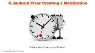 Android Wear Creating a Notification - Tutorial 8 screenshot 4