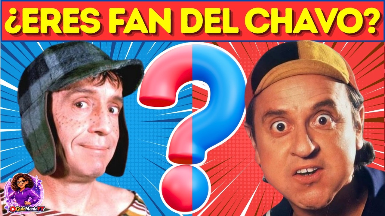TRIVIA: ¿CUÁNTO SABES DE EL CHAVO DEL 8? QUIZMANIAYT 🎯
