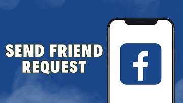 How to Send Friend Request on Facebook - Full Guide